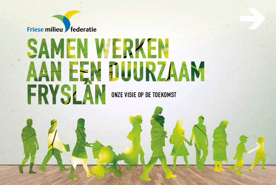 Het kan als jij het wilt! Toekomstvisie Friese Milieu Federatie