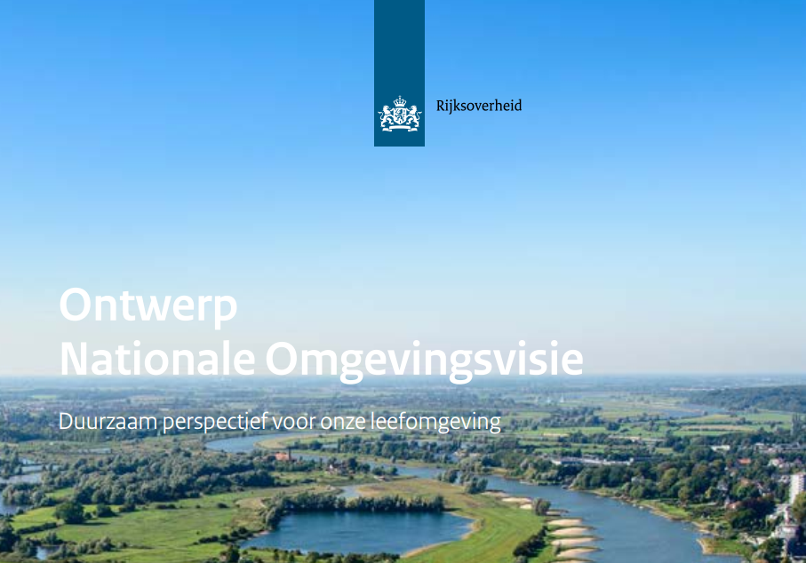 Lancering Ontwerp Nationale Omgevingsvisie: “Positieve vergezichten, maar meer duidelijkheid over concrete invulling nodig”.