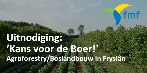 Uitnodiging  ‘Agroforestry/Boslandbouw in Fryslân.